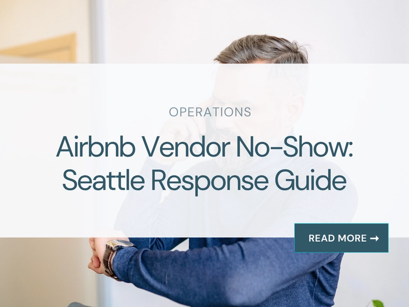 Airbnb Vendor No-Show: Seattle Response Guide