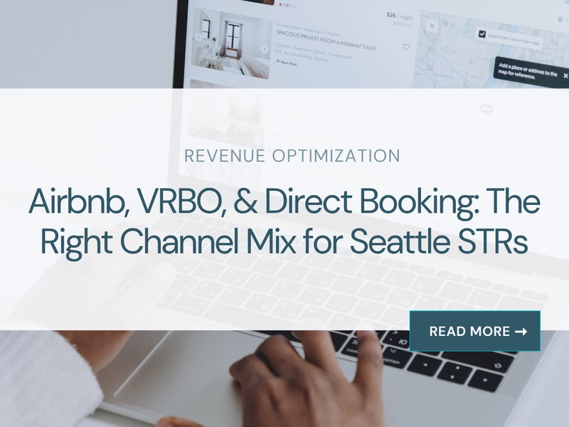 Airbnb, VRBO, and direct booking: the right channel mix for Seattle STRs