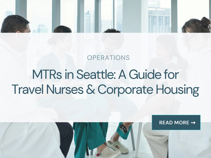 Mid-term rentals in Seattle: a guide for travel nurses and corporate housing