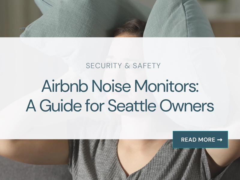 Airbnb Noise Monitors: A Seattle Owner Guide