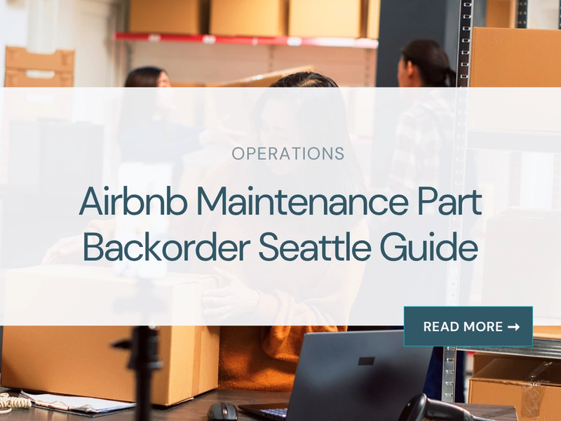 Airbnb Maintenance Part Backorder Seattle Guide