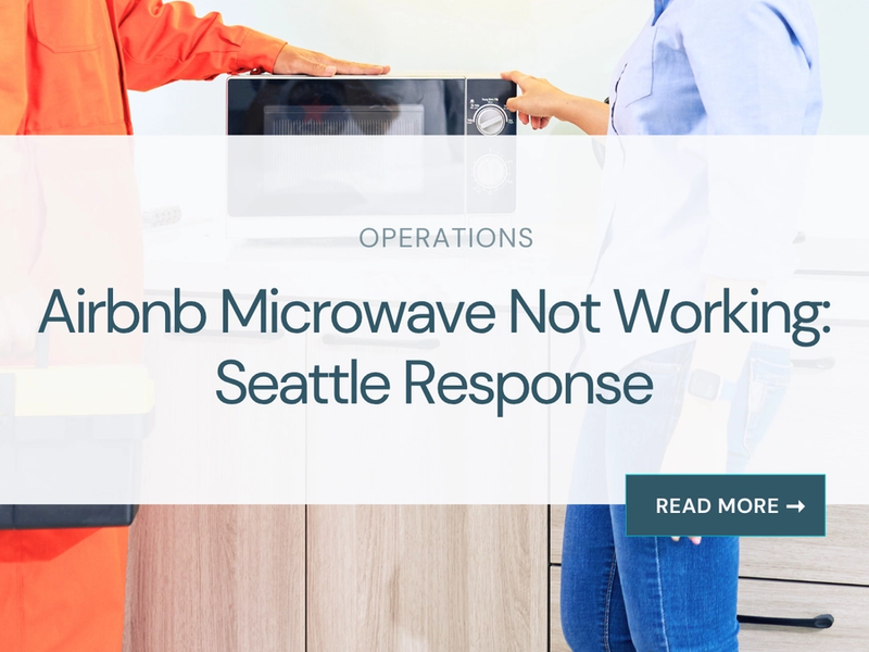 Airbnb Microwave Not Working: Seattle Response