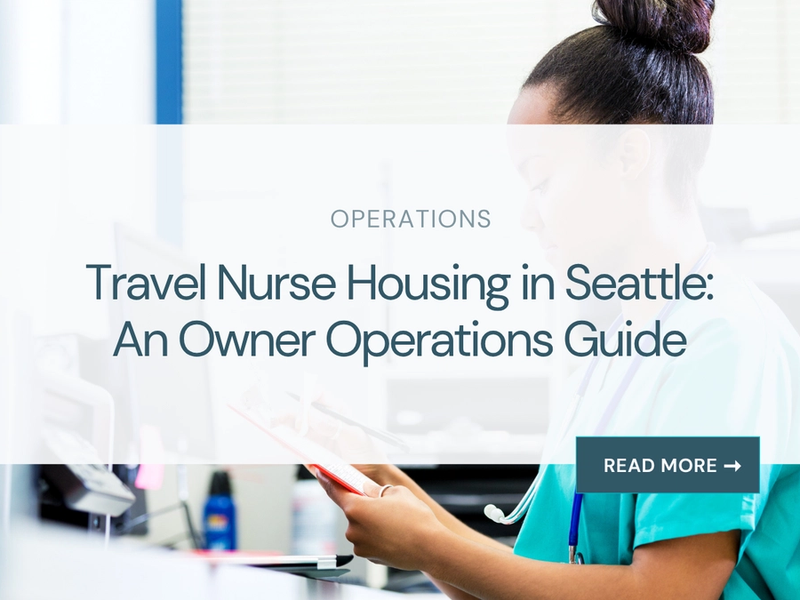Travel Nurse Housing in Seattle: An Owner Operations Guide