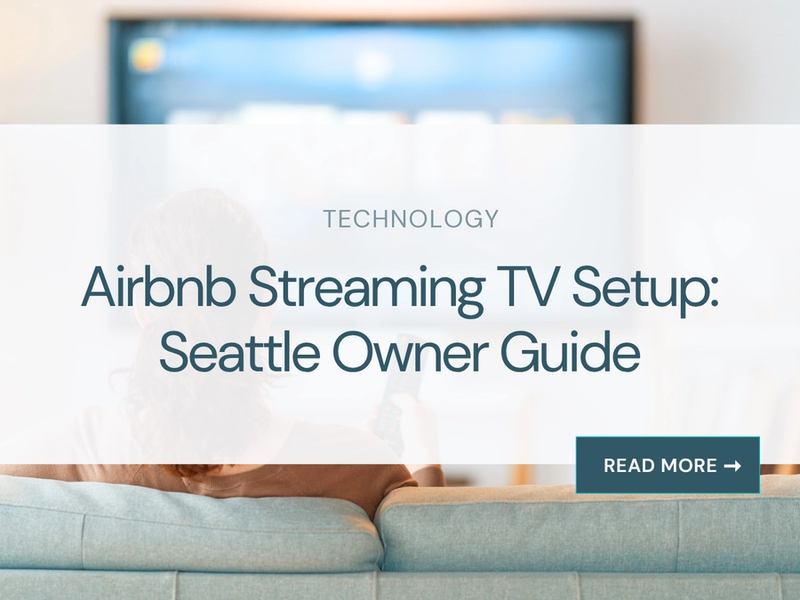 Airbnb Streaming TV Setup: Seattle Owner Guide