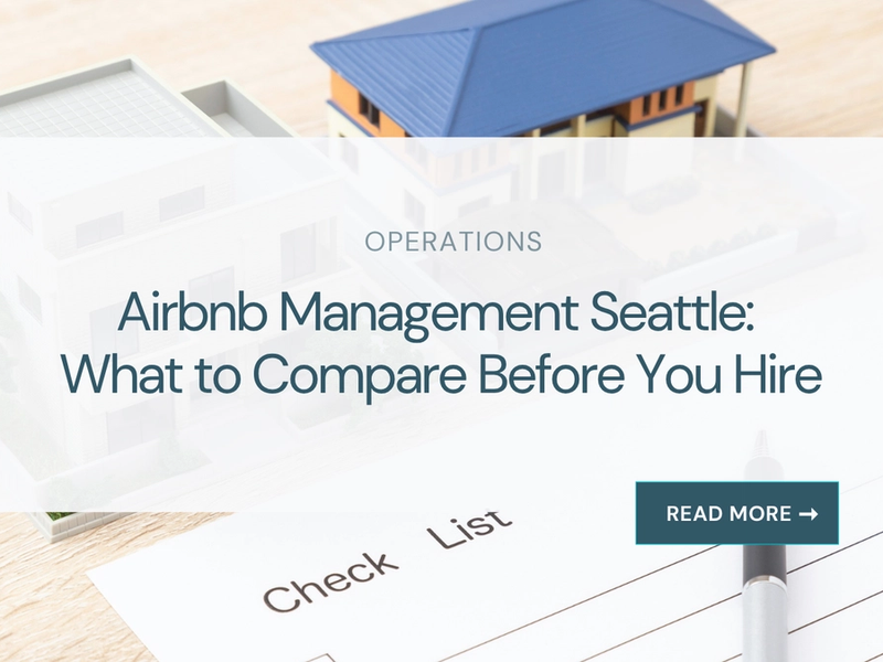 Airbnb Management Seattle: What to Compare Before You Hire