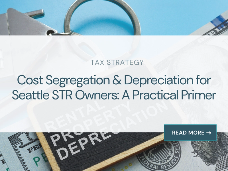 Cost segregation and depreciation for Seattle STR owners: a practical primer
