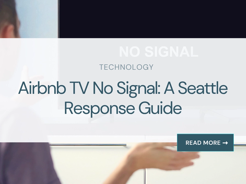 Airbnb TV No Signal: A Seattle Response Guide