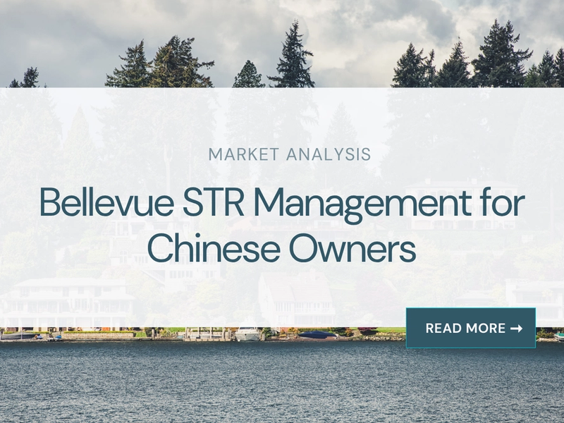 Bellevue STR Management for Chinese Owners