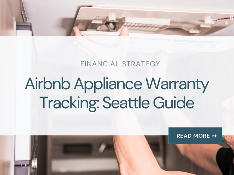 Airbnb Appliance Warranty Tracking: Seattle Guide