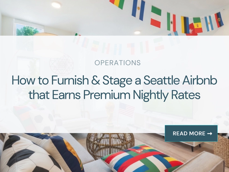How to furnish and stage a Seattle Airbnb that earns premium nightly rates