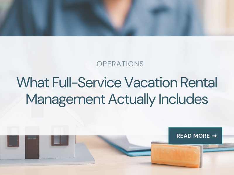What Full-Service Vacation Rental Management Actually Includes