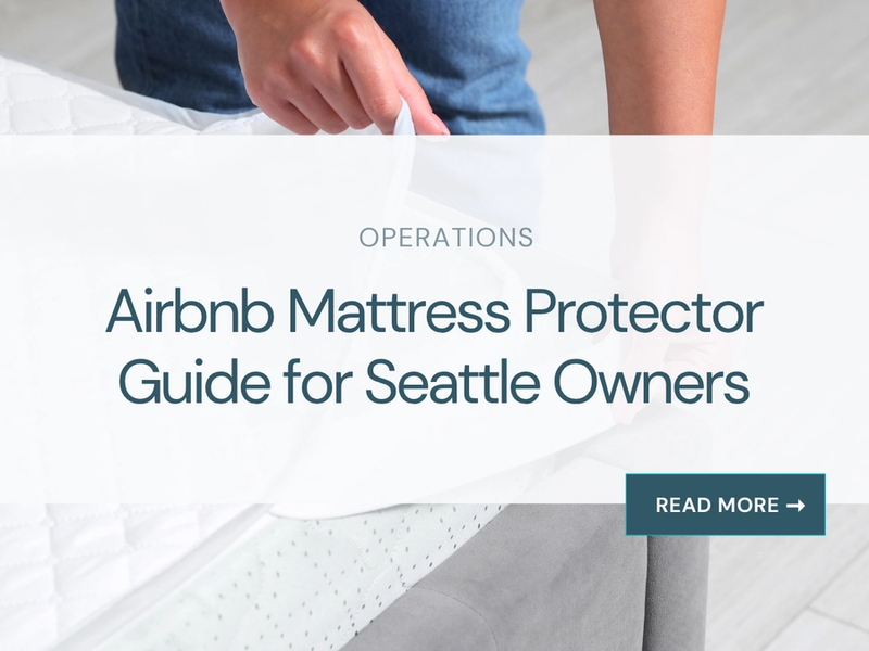 Airbnb Mattress Protector Guide for Seattle Owners