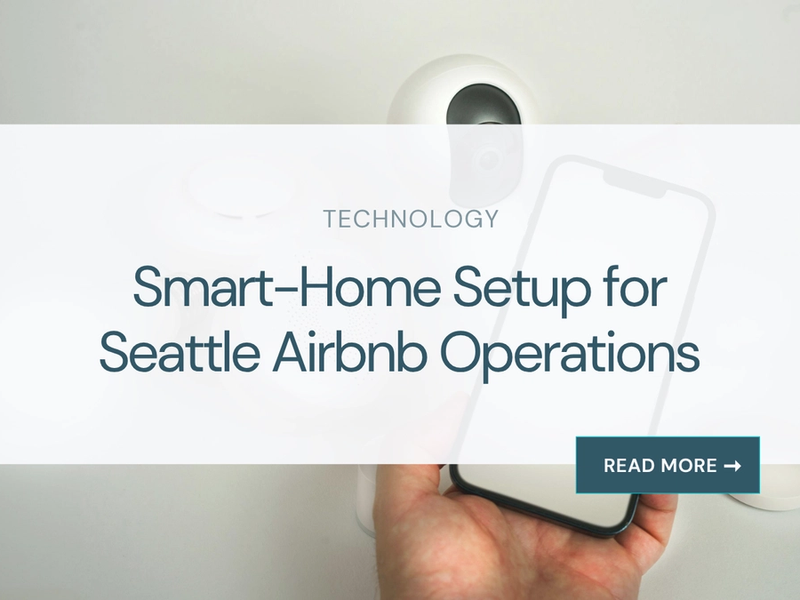 Smart-Home Setup for Seattle Airbnb Operations