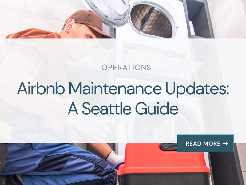 Airbnb Maintenance Updates: A Seattle Guide