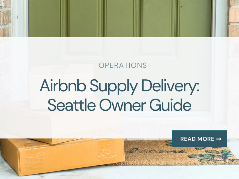 Airbnb Supply Delivery: Seattle Owner Guide