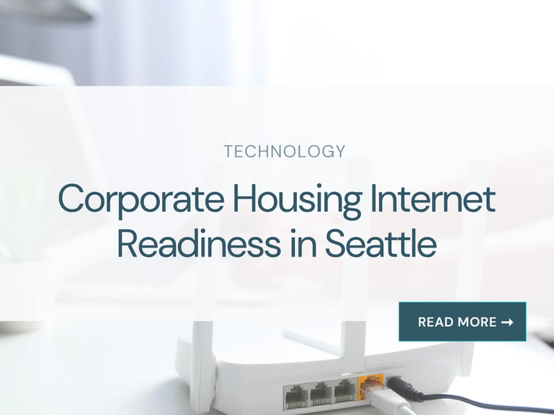 Corporate Housing Internet Readiness in Seattle