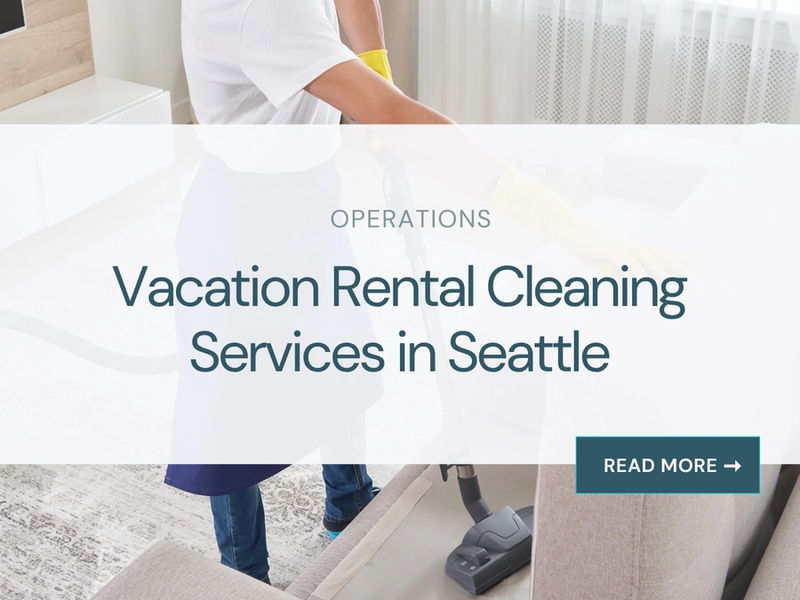 Vacation Rental Cleaning Services in Seattle