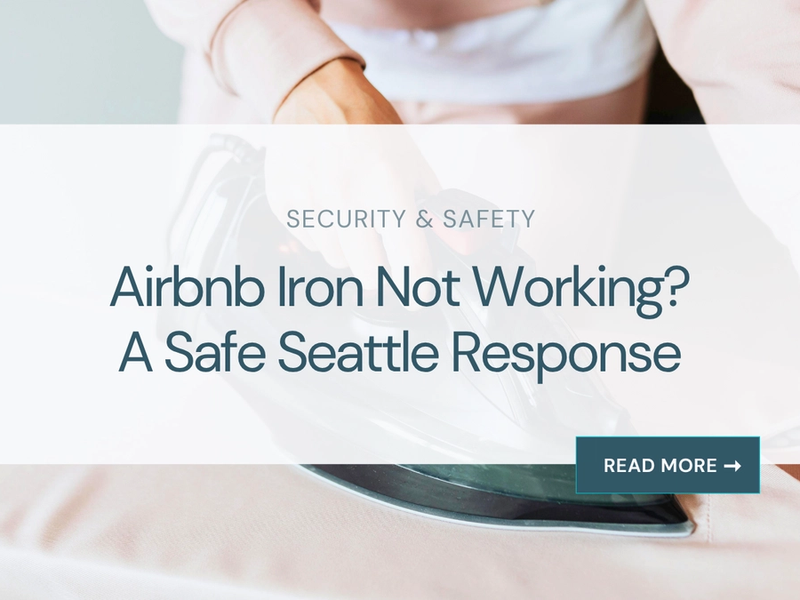 Airbnb Iron Not Working? A Safe Seattle Response
