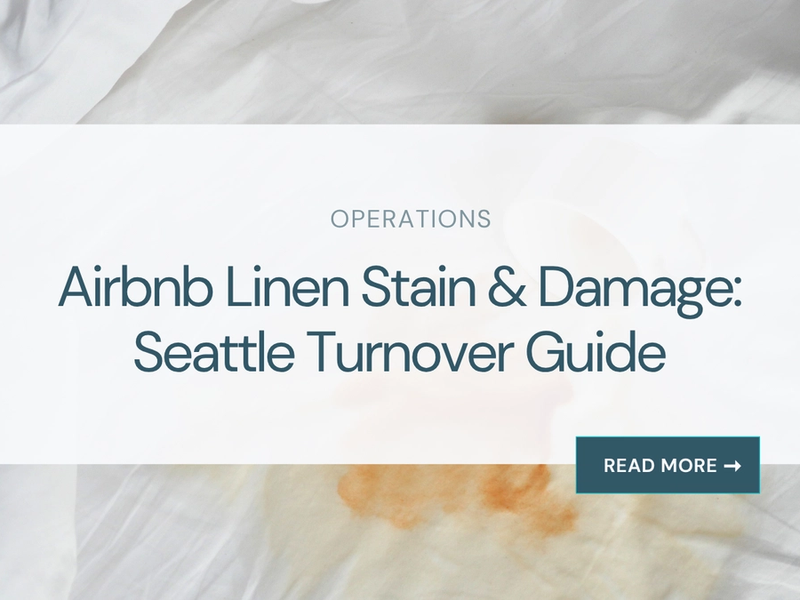 Airbnb Linen Stain & Damage: Seattle Turnover Guide