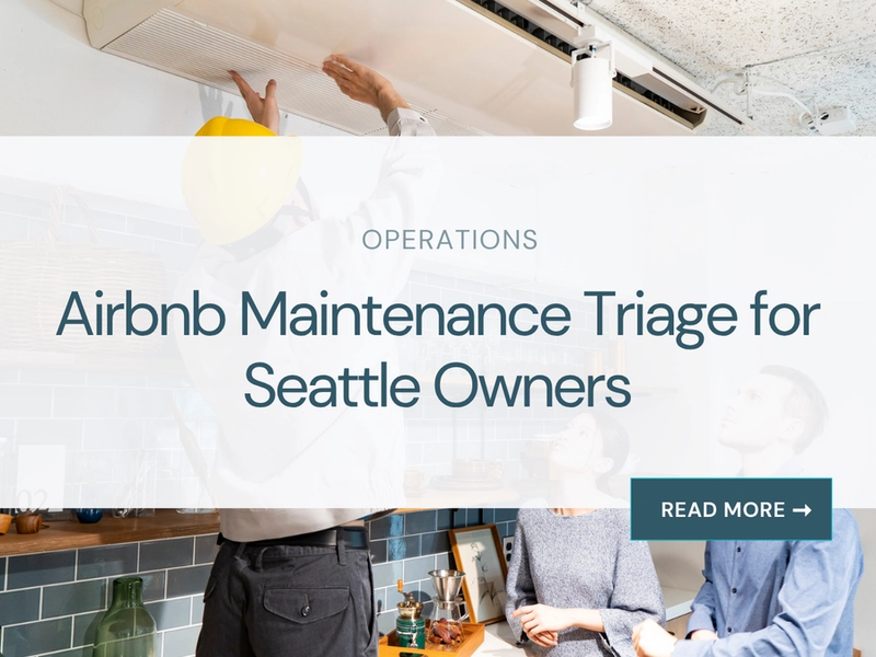 Airbnb Maintenance Triage for Seattle Owners