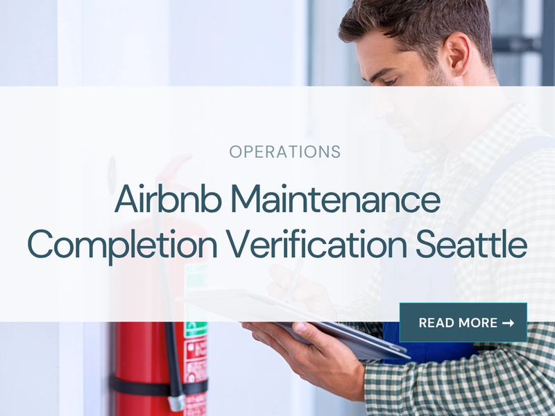 Airbnb Maintenance Completion Verification Seattle
