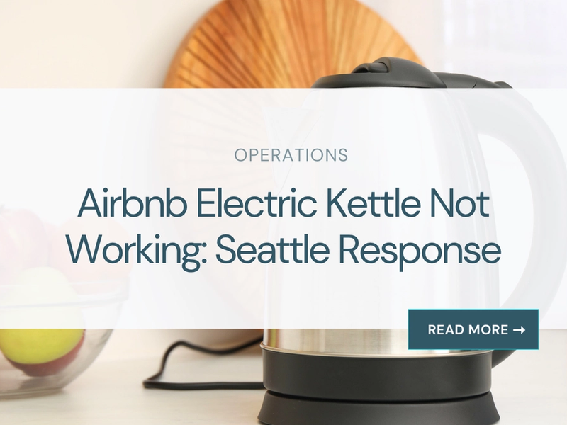 Airbnb Electric Kettle Not Working: Seattle Response