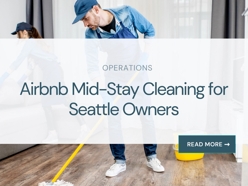 Airbnb Mid-Stay Cleaning for Seattle Owners