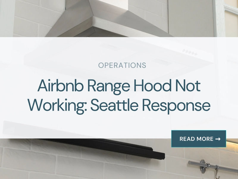 Airbnb Range Hood Not Working: Seattle Response