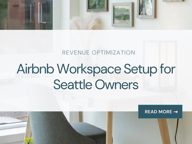 Airbnb Workspace Setup for Seattle Owners