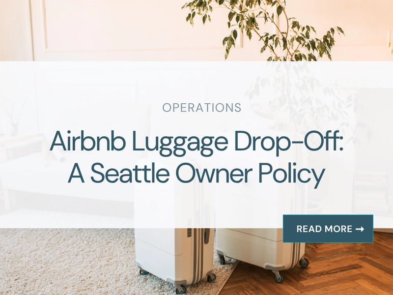 Airbnb Luggage Drop-Off: A Seattle Owner Policy