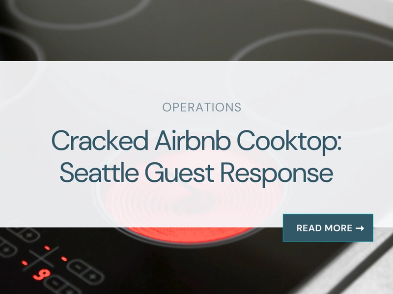 Cracked Airbnb Cooktop: Seattle Guest Response
