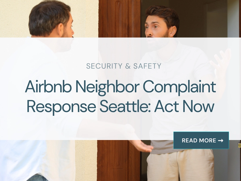 Airbnb Neighbor Complaint Response Seattle: Act Now