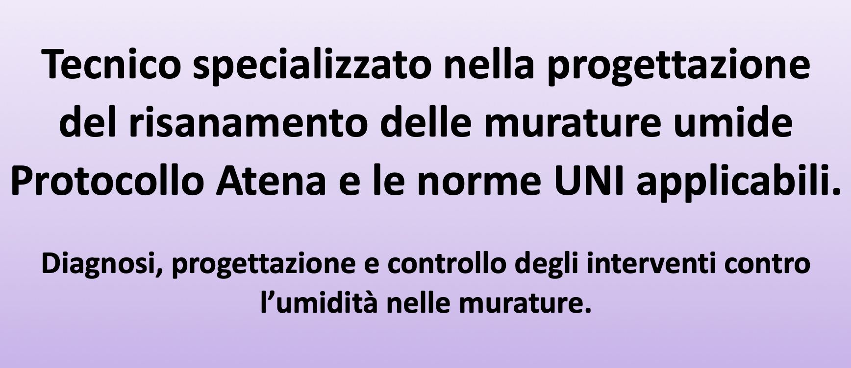 Tecnico specializzato nella progettazione del risanamento delle murature umide Protocollo Atena e le norme UNI applicabili event cover