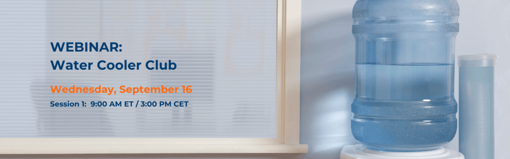 Webinar banner: Water Cooler Club, Wednesday, September 16, Session 1, 9:00 AM ET / 3:00 PM CET
