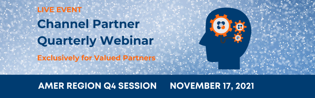 Banner: Channel Partner Quarterly Webinar, exclusively for valued partners, AMER Region Q4 Session, November 17, 2021