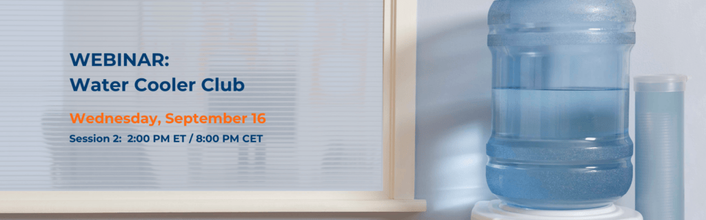 Webinar banner: Water Cooler Club, Wednesday, September 16, Session 2, 2:00 PM ET / 8:00 PM CET