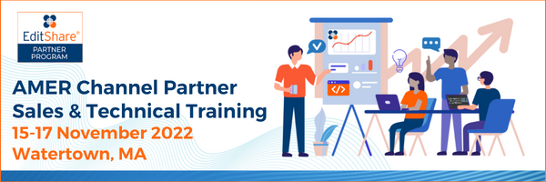 EditShare Partner Program banner: AMER Channel Partner Sales & Technical Training, 15-17 November 2022, Watertown, MA