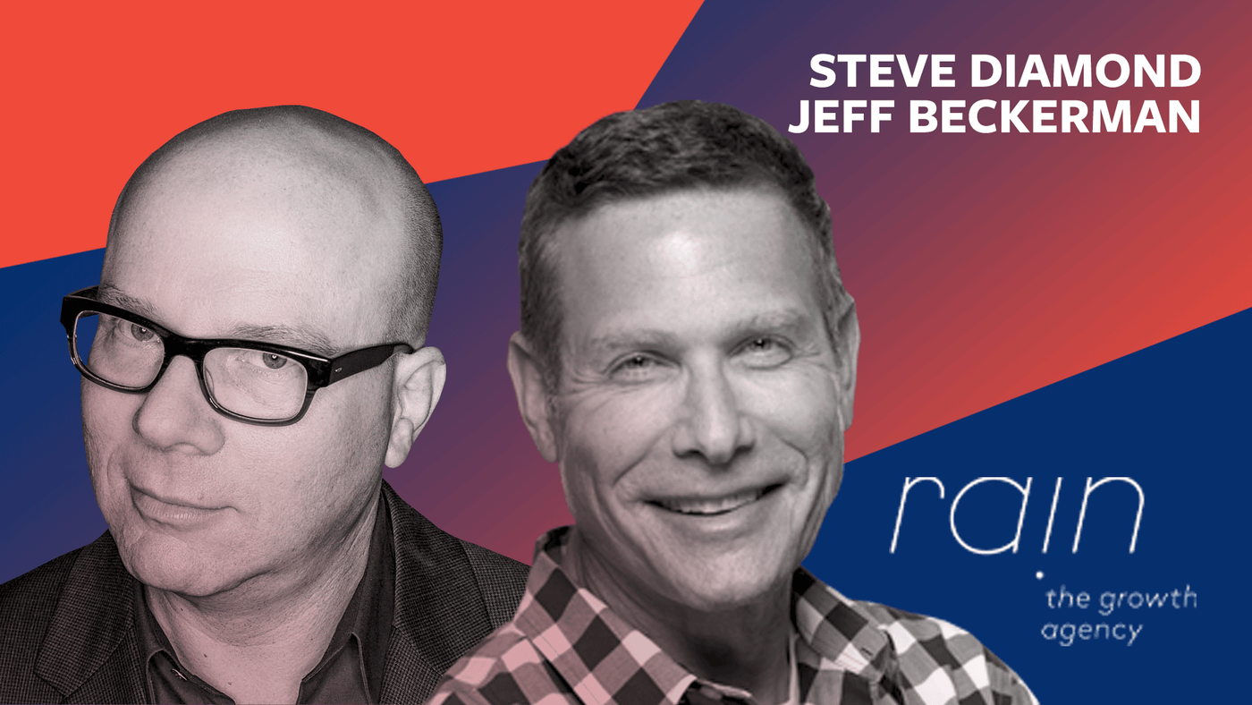 Podcast guests Steve Diamond and Jeff Beckerman of Rain the Growth Agency