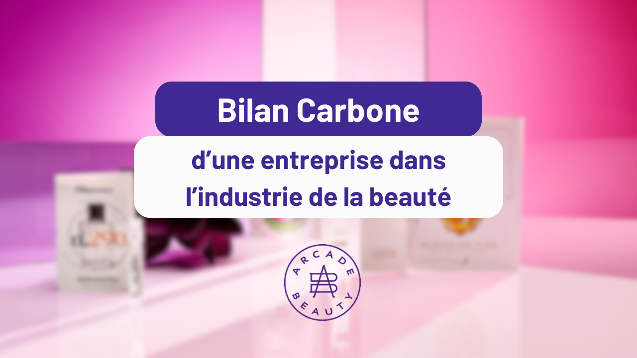 Arcade Beauty partage les dessous de son Bilan Carbone