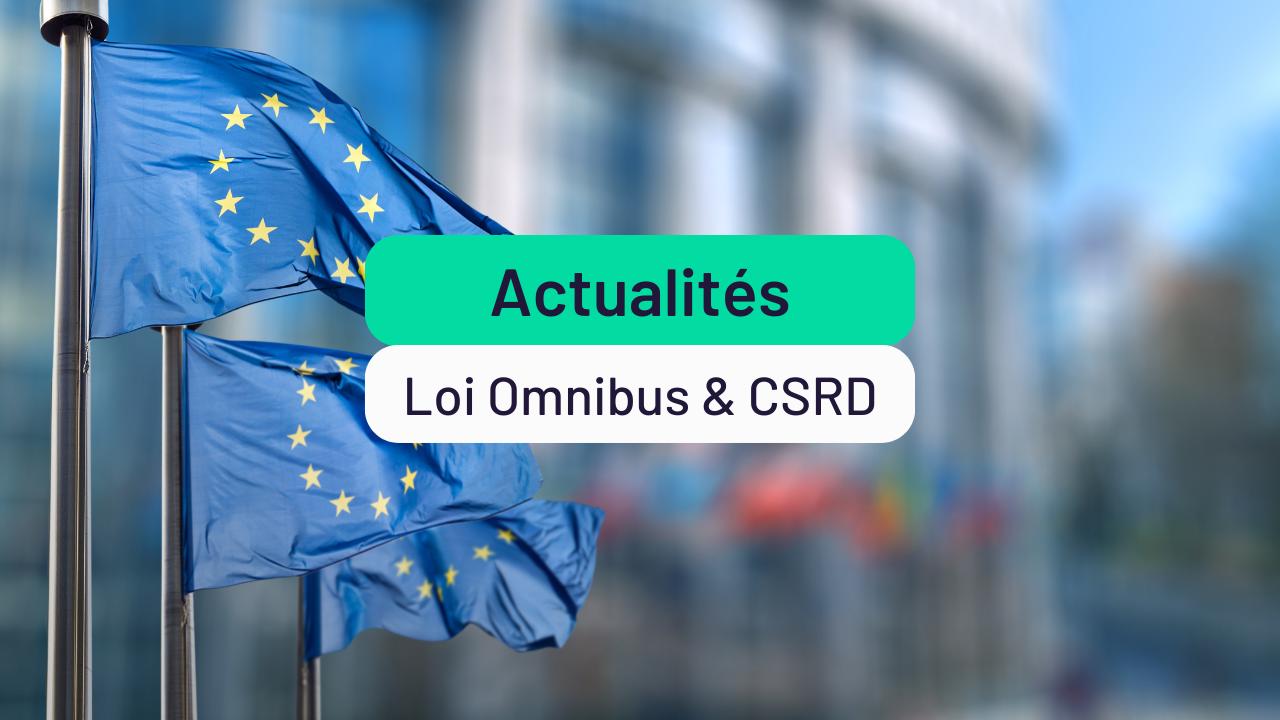 CSRD, Loi Omnibus et reporting ESG : comment s'adapter efficacement ?