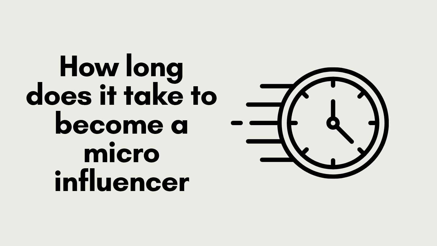 How long untill you becomee a micro influencer