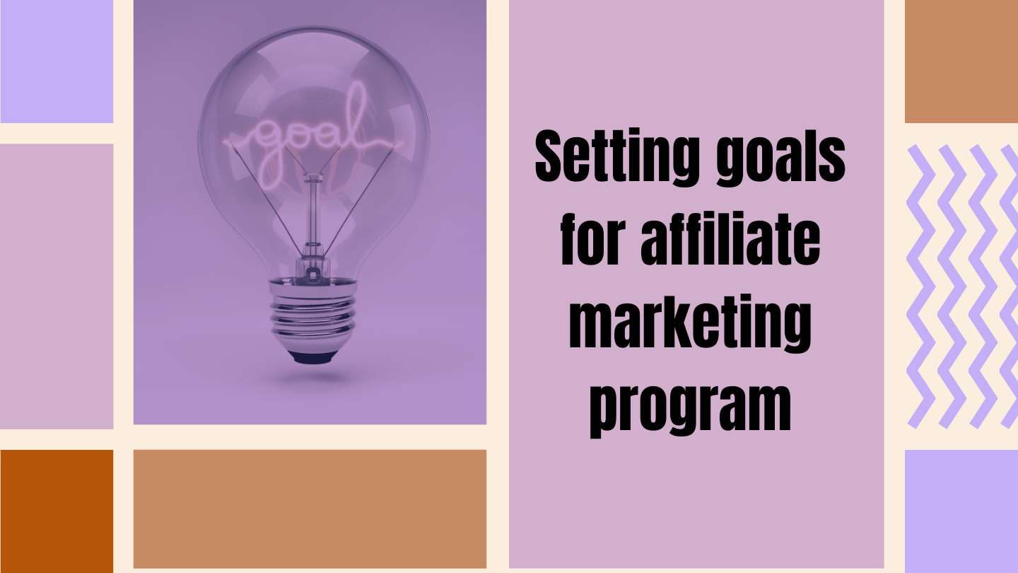 Affiliate marketing goals