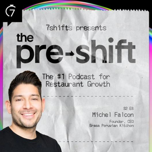 The Pre-Shift Podcast Thumbnail - Michel Falcon, Founder & CEO of Brasa Peruvian Kitchen