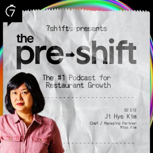 Ji Hye Kim, Chef/Owner at Miss Kim on 7shifts' The Pre-Shift Podcast