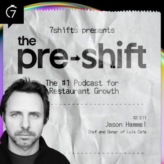 The Pre-Shift Podcast Thumbnail - Jason Hammel, Chef and Owner of Lula Cafe