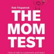 The Mom Test - Rob Fitzpatrick