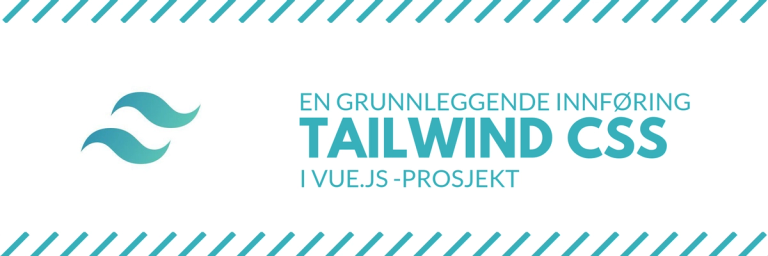 En grunnleggende innføring Tailwind CSS i Vue.js-prosjekt