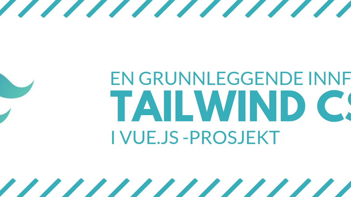En grunnleggende innføring Tailwind CSS i Vue.js-prosjekt