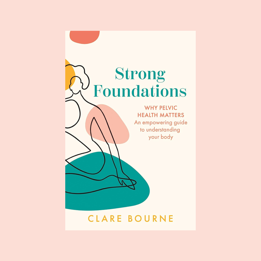 Strong Foundations: Why pelvic health matters – An empowering guide to understanding your body