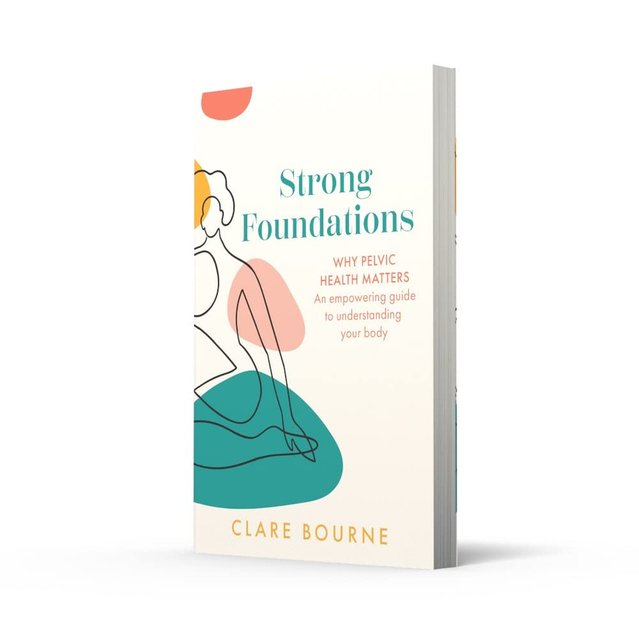 Strong Foundations: Why pelvic health matters – An empowering guide to understanding your body